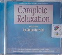Complete Relaxation written by Glenn Harrold performed by Glenn Harrold on Audio CD (Unabridged)
